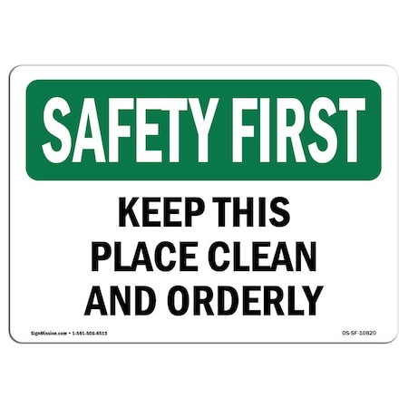 Signmission OSHA Sign, Keep This Place Clean And Orderly, 14in X 10in Aluminum, 10" W, 14" L, Landscape OS-SF-A-1014-L-10820